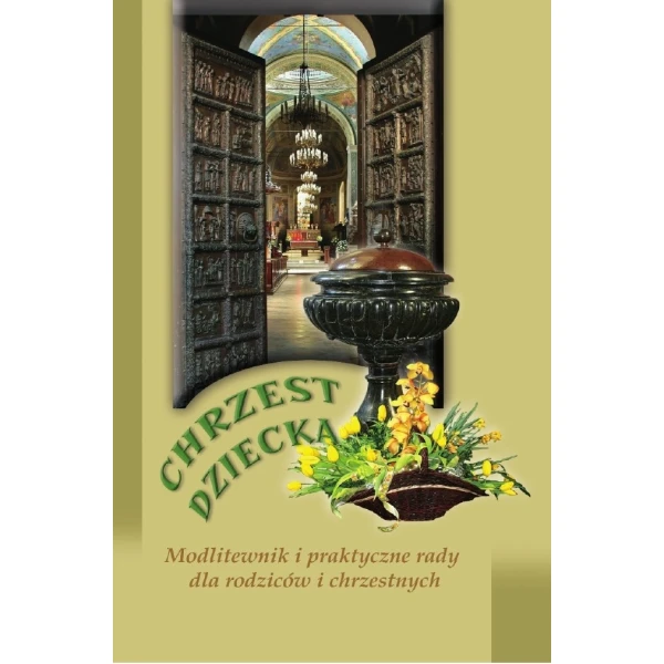 Chrzest dziecka - modlitewnik i poradnik