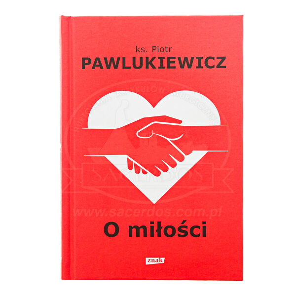 Ks. Piotr Pawlukiewicz - O miłości
