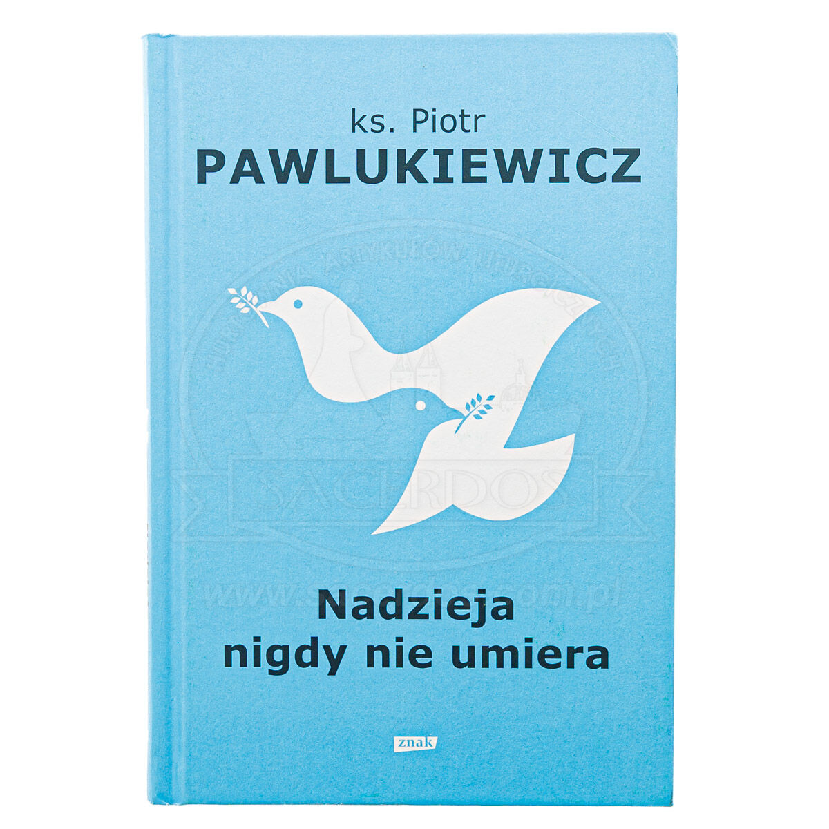 Ks. Piotr Pawlukiewicz - Nadzieja nigdy nie umiera - obrazek 1