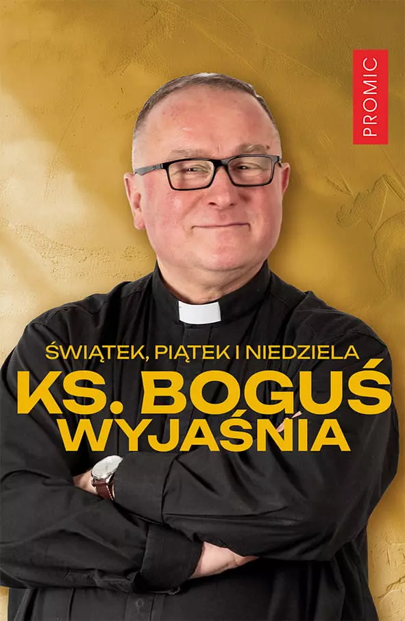 1ccfa8c-swiatek-piatek-i-nie Świątek, piątek i niedziela. Ks. Boguś wyjaśnia - obrazek 1