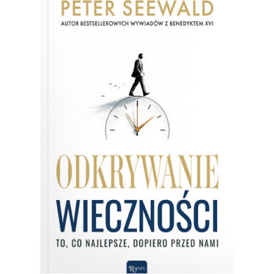 Odkrywanie wieczności - Peter Seewald